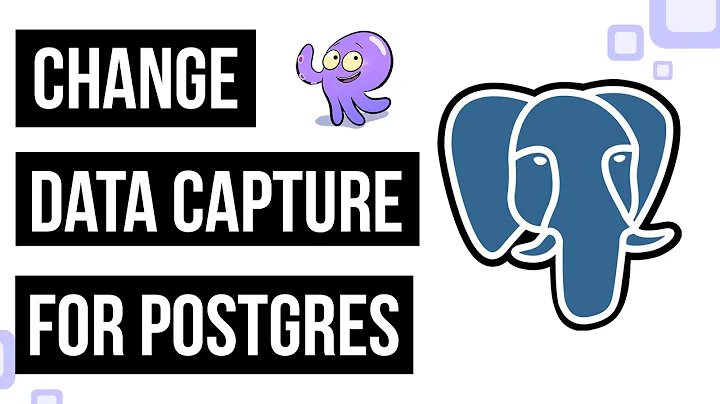 Change Data Capture for Postgres