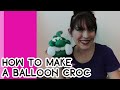 HOW TO MAKE A BALLOON CROCODILE // A Balloon Twisting Tutorial