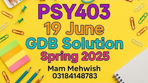 PSY403 GDB Solution | 19 June 2025 | Spring 2025 Assignment Help | Mam Mehwish