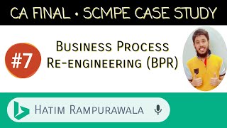 Business Process Re-engineering (BPR) | CA FINAL COSTING CASE STUDY | Theory | Hatim Rampurawala