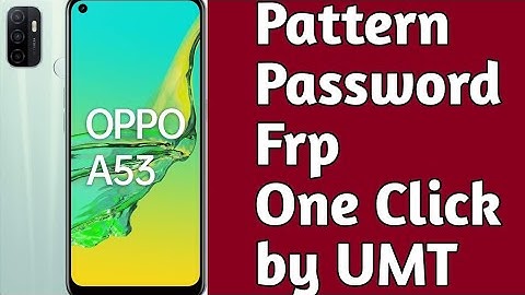 Oppo A53 CPH2127 Pattern,Password,Frp(Google Account Remove) by UMT so easy