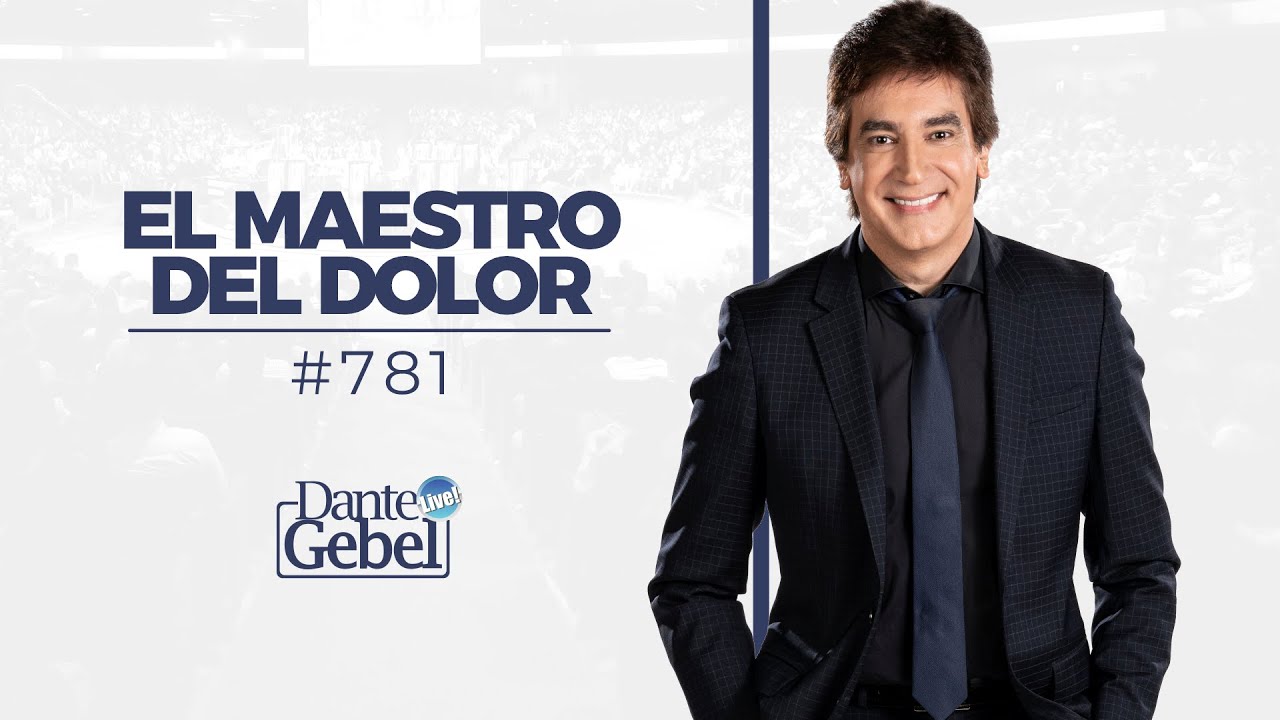 Dante Gebel 781 El maestro del dolor YouTube