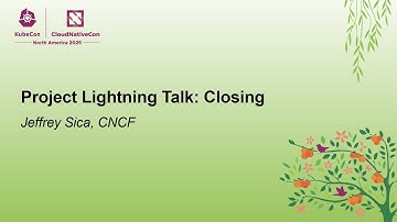 Project Lightning Talk: Closing - Jeffrey Sica, CNCF
