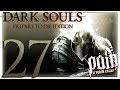 Dark Souls: Prepare to Die Edition Прохождение - Серия №27: &quot;Город богов - Анор Лондо&quot;
