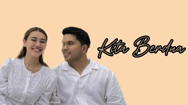 Kita Berdua - Aan Story x Aaliyah Massaid x Thariq Halilintar | Lirik Lagu