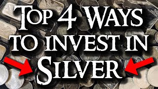 TOP 4 WAYS TO INVEST IN SILVER!