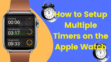 How to Setup Multiple Timers on the Apple Watch