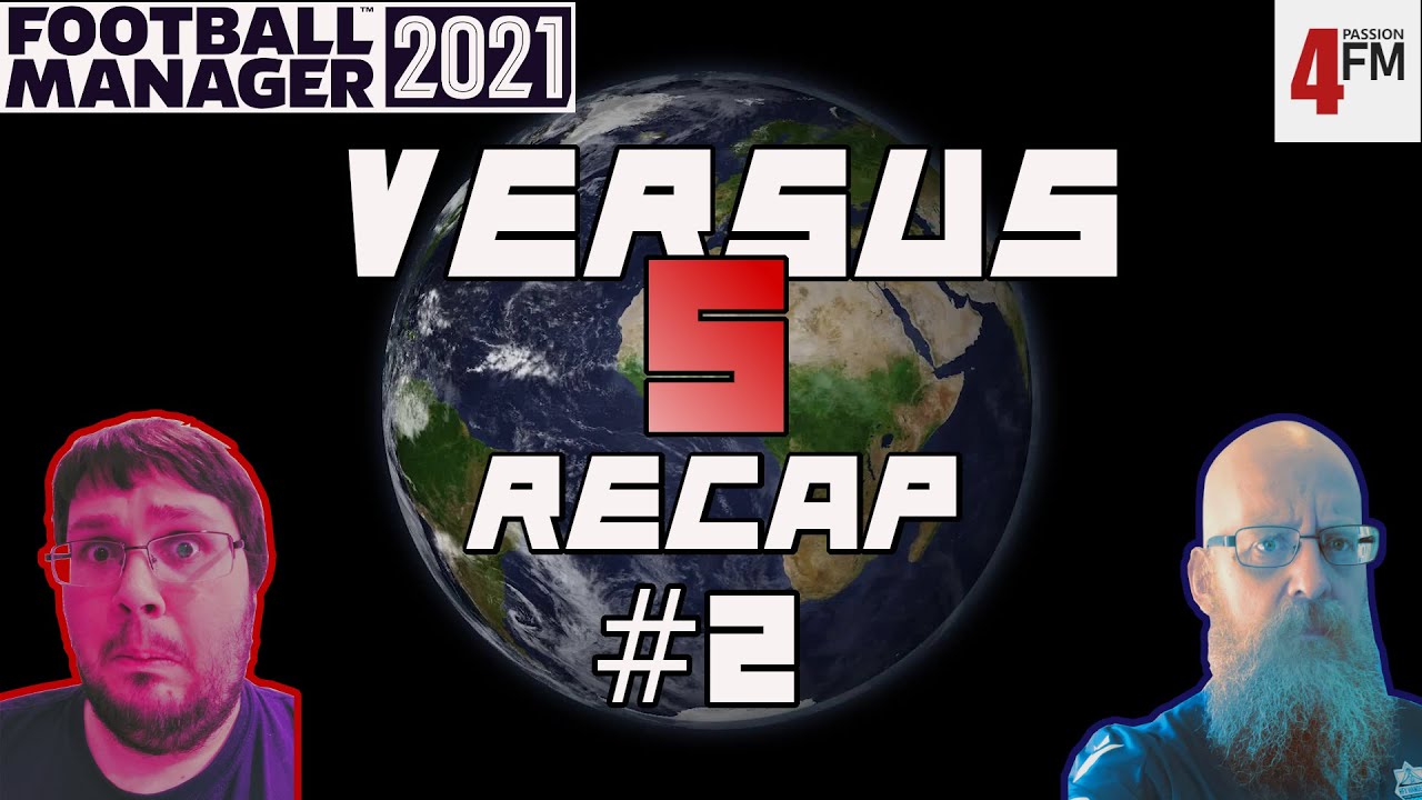 FM21 - Versus 5 RECAP Episode 2- United Kingdom Vs Rest Of The World - Multiple Creators