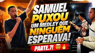 SAMUEL PUXOU UM MEDLEY QUE NINGUÉM ESPERAVA! | Parte.7 🔥 #fy #music #worship #assembleiadedeus 