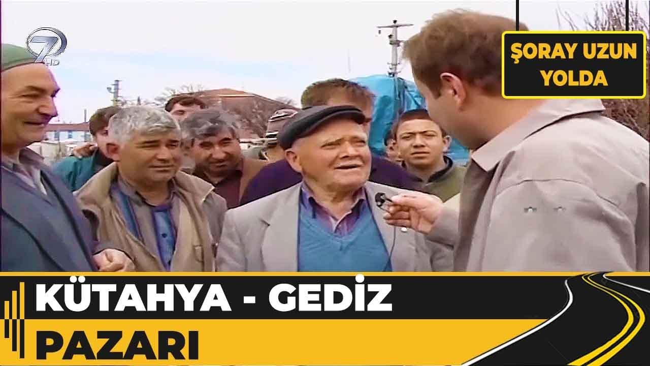 Kütahya - Gediz Pazarı | Şoray Uzun Yolda