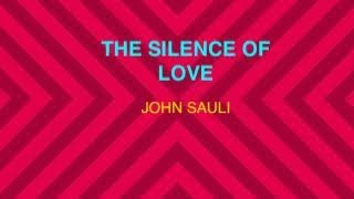THE SILENCE OF LOVE