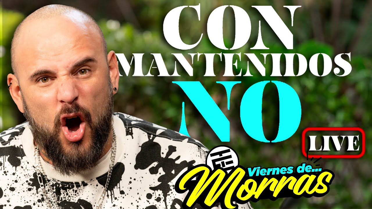 Si tú le pagas todo se acomoda - LIVE - Viernes de Morras