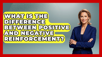 What Is The Difference Between Positive And Negative Reinforcement? - Child Welfare Network