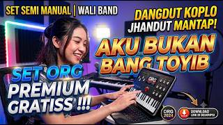 SET ORG 2024 AKU BUKAN BANG TOYIB - KOPLO JHANDUT SEMI MANUAL HOREGG