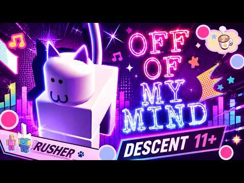 OFF OF MY MIND // DESCENT 11+ // SMILEMOONZ 【Project : Rusher】