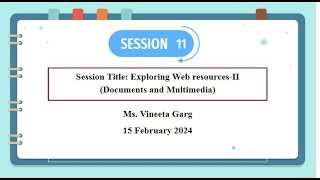 Session 11 : Exploring Web resources-II (Documents and Multimedia)