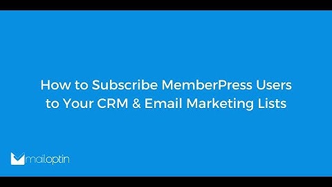 How to Subscribe MemberPress Users to Your CRM & Email Marketing Lists