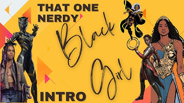 That One Nerdy Black Girl Intro