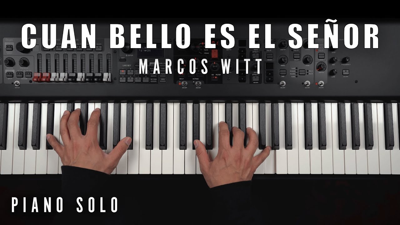 Cuan Bello Es El Señor - Marcos Witt | Piano Solo
