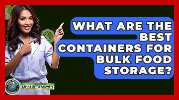What Are The Best Containers For Bulk Food Storage? - Earth Science Answers
