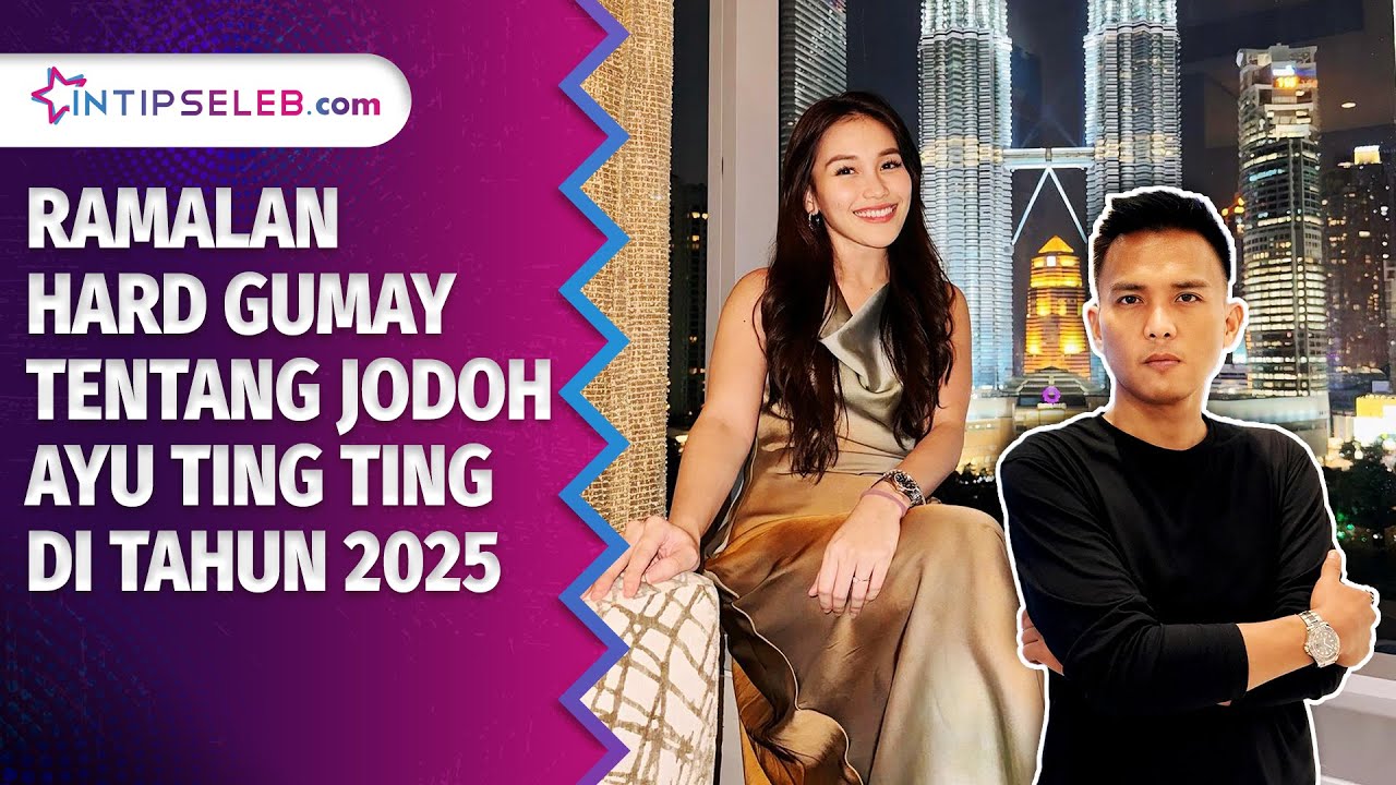 Hard Gumay Ramal Pasangan Ayu Ting Ting Di Tahun 2025, Ini Ciri-cirinya! | INSEL UPDATE