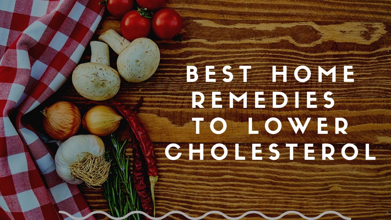Best Home Remedies to Lower Cholesterol YouTube