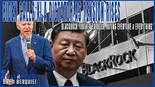 Biden Calls Xi Jinping A Dictator After Blinkens Visit | BlackRock Exposed On Hidden Cam | Ep 578