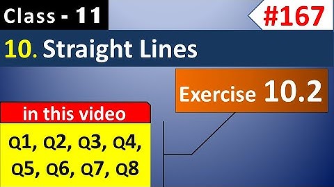 Exercise 10.2 (Q1, Q2, Q3, Q4, Q5, Q6, Q7, Q8) | Straight Lines Class 11 | Class 11 Maths Chapter 10