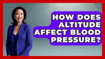 How Does Altitude Affect Blood Pressure? - Exploring Campgrounds