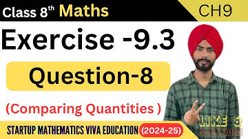 Exercise 9.3 question 8 solution|class 8th startup mathematics viva education comparing quantities