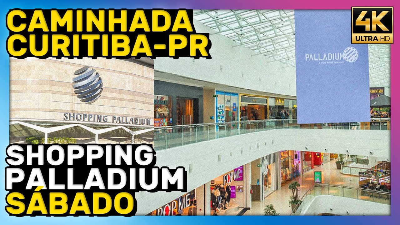 Visitei o Shopping Palladium, Curitiba, Sábado, 11h00 - Curitibal Mall