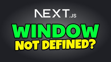Window is Not Defined in Next JS