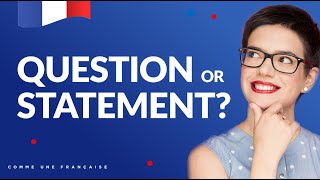 Understand Fast Spoken French: Questions Arent Obvious [French vs. English]