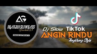 DJ SLOW • ANGIN RINDU • ANGKLUNG STYLE