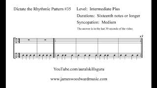 Dictate the Rhythmic Pattern #35:  Intermediate Plus