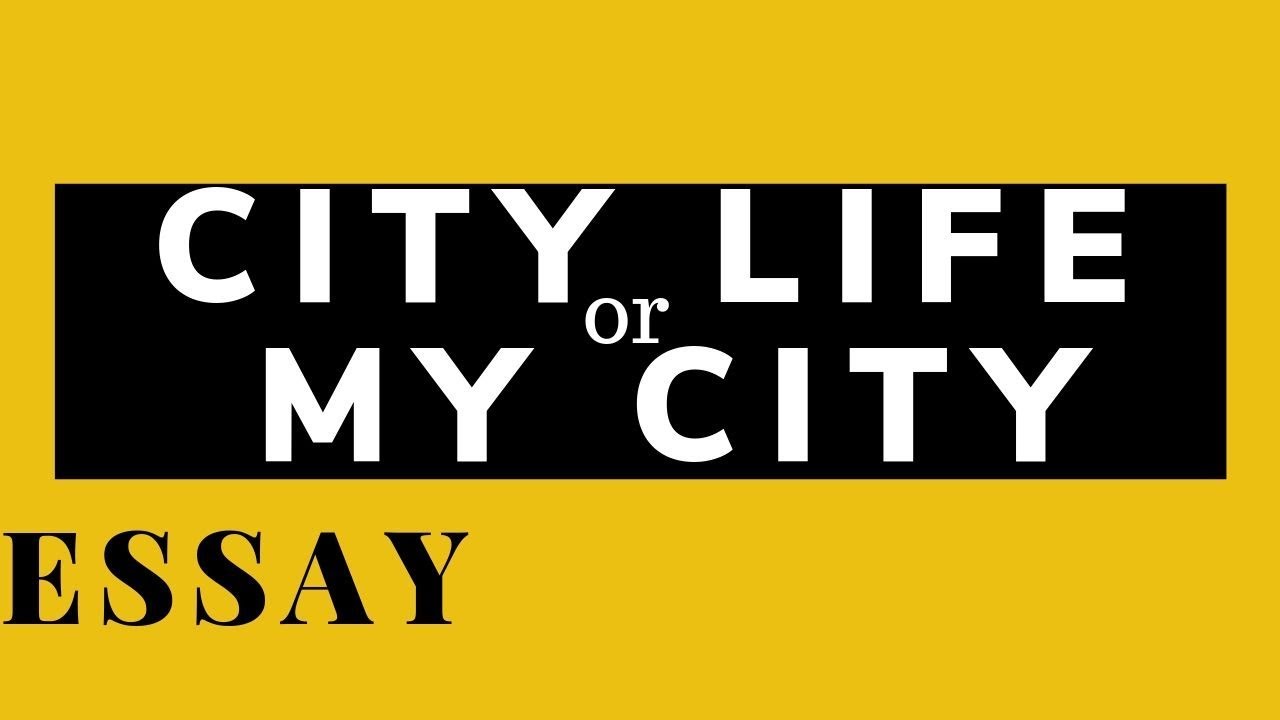 Essay on City Life/My City/My Town In Short English - YouTube