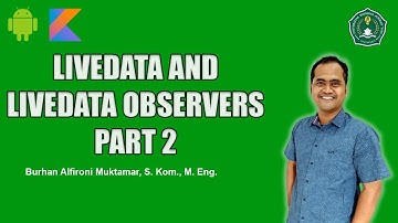 LiveData And LiveData Observers Part 2 - Android Kotlin Fundamental