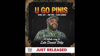 U Go Pinis Tribute Song 2025 - Buna Jay X Jnr Kro X Elbig Raingz A Tribute To Late Daniel Bilip