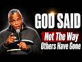 God Said: I Will Not Let You Go The Way Others Have Gone | Lionheart Church