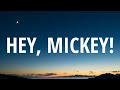 Baby Tate - Hey, Mickey! (Lyrics) &quot;oh mickey you&#39;re so fine&quot; [TikTok Song]