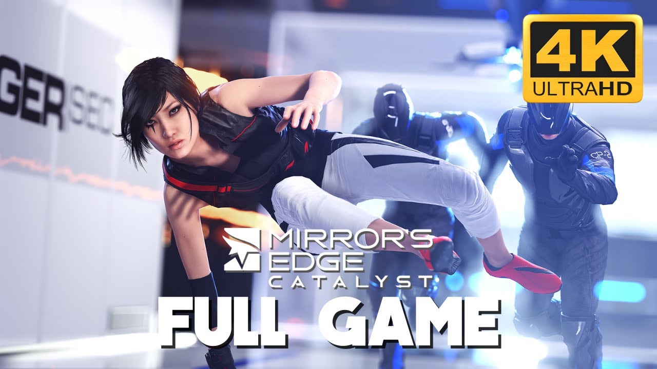 MIRROR'S EDGE CATALYST - Full Gameplay Walkthrough | 4K 60FPS