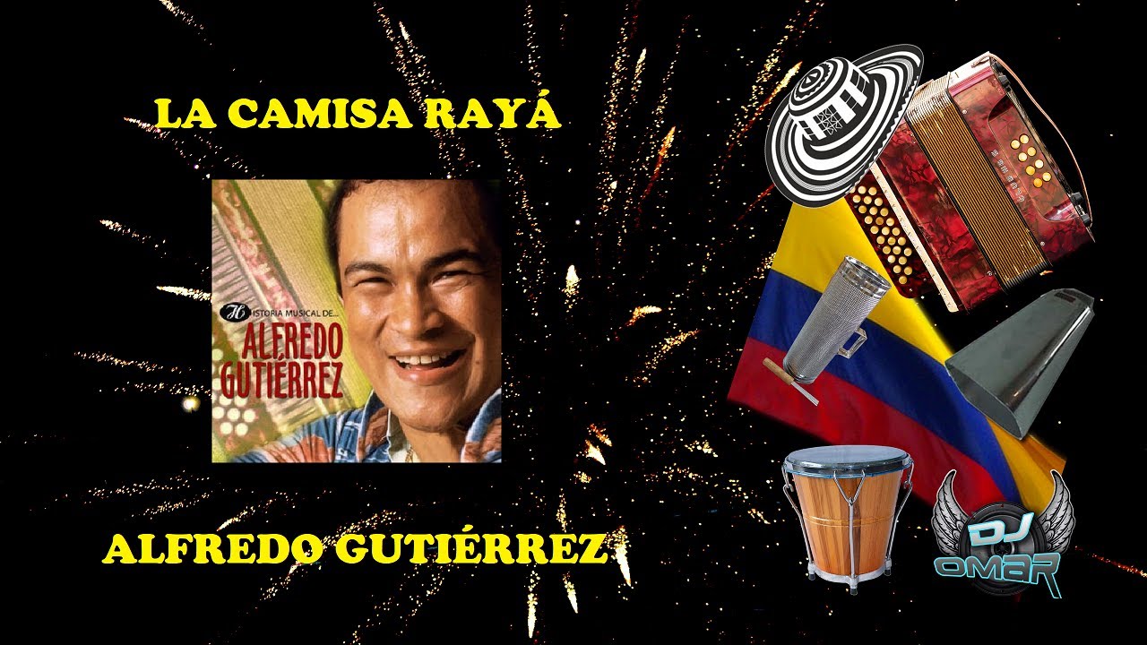 La Camisa Rayá Alfredo Gutiérrez (Letra) Sonido Remasterizado YouTube