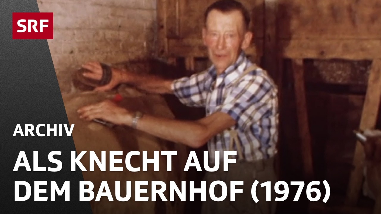 Ein Leben als Knecht (1976) | Leben auf dem Bauernhof | SRF Archiv