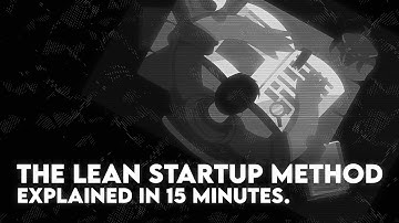 The Lean Startup Method Explained in 15 Minutes