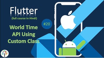 #20 Flutter | World Time API | Custom Class | Data Show on Screen