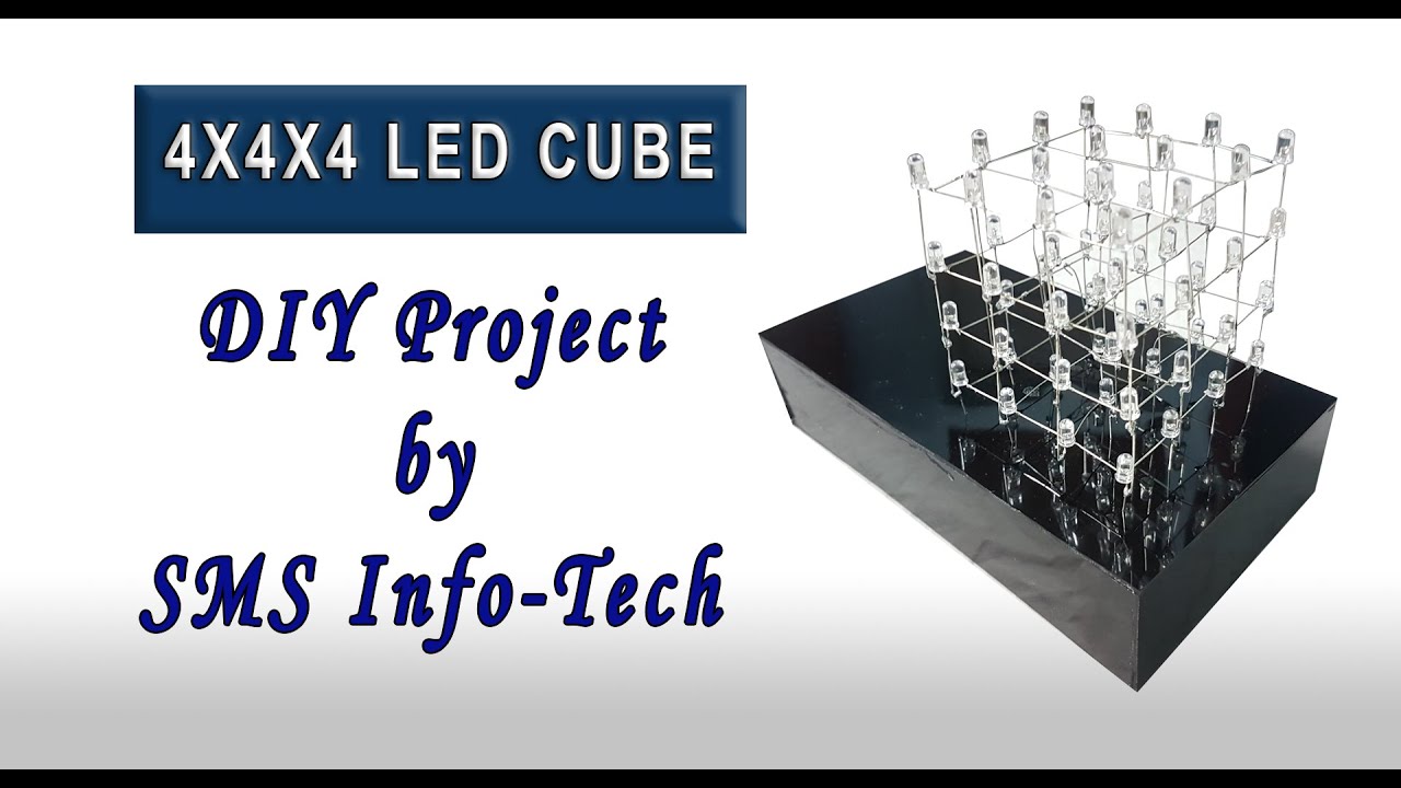 #07 - 4X4X4 LED CUBE (DIY Project) - YouTube