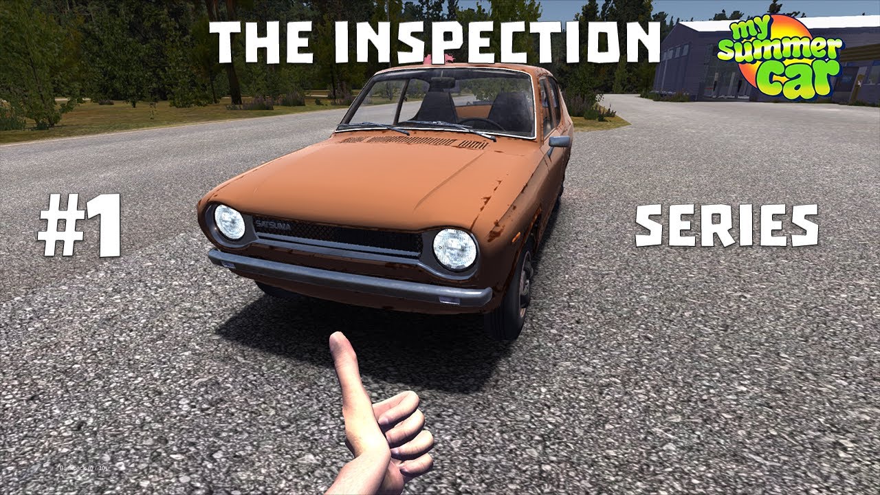 My Summer Car Series 1 THE CAR INSPECTION REPOST YouTube