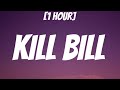 SZA - Kill Bill [1 HOUR/Lyrics]
