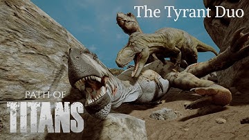 The Day of a Tyrant Duo | Path of Titans