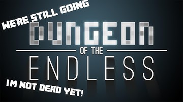 Dungeon of the Endless - Episode 5 - Continued Success